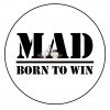 MAD born to win